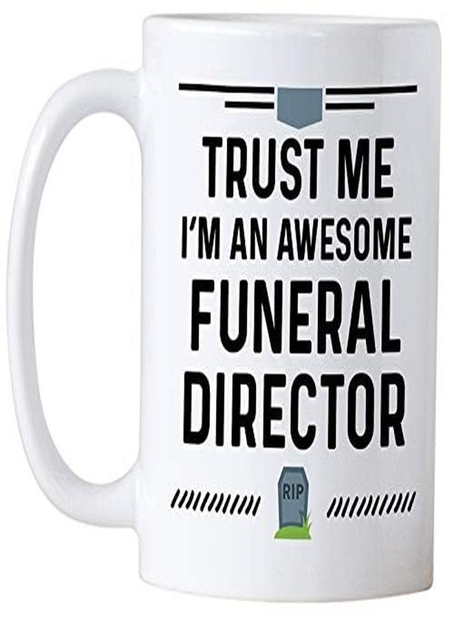 Casitika Mortician Gifts. Funny Funeral Director 11 oz Ceramic Coffee Mug. Trust Me I'm an Awesome Funeral Director. - Image 3